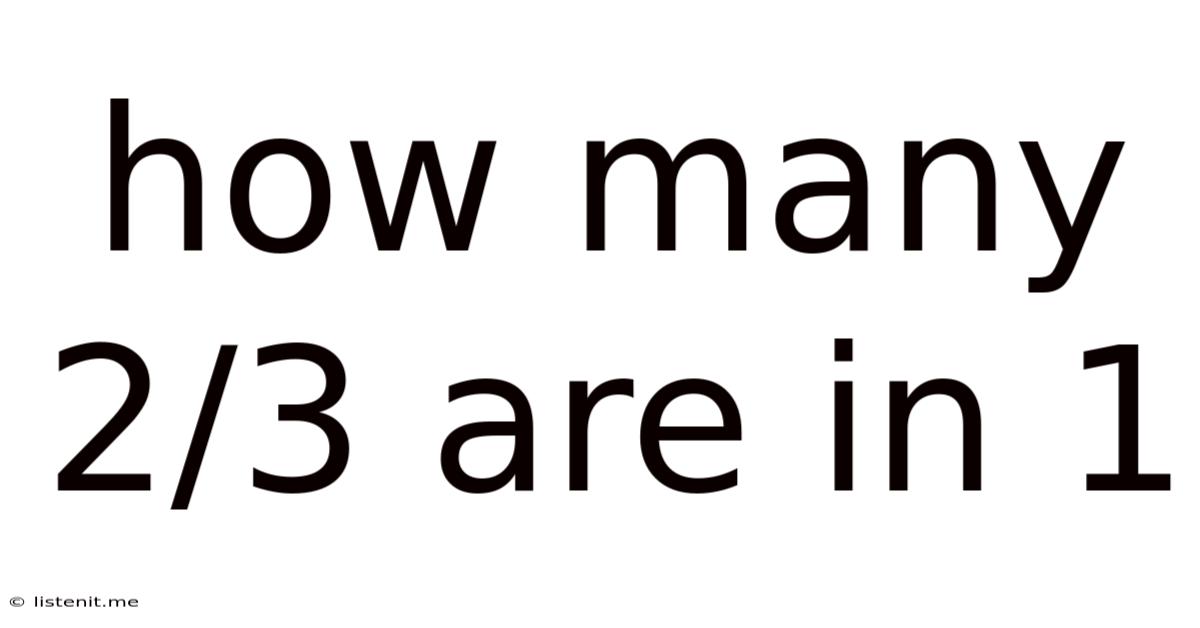 How Many 2/3 Are In 1