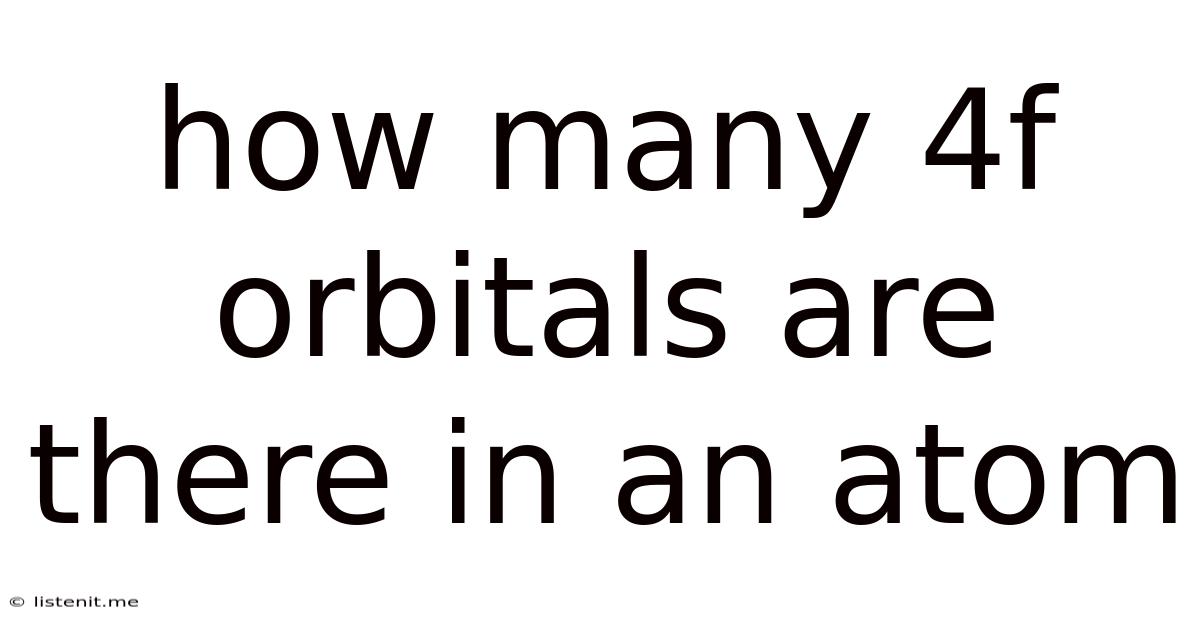 How Many 4f Orbitals Are There In An Atom