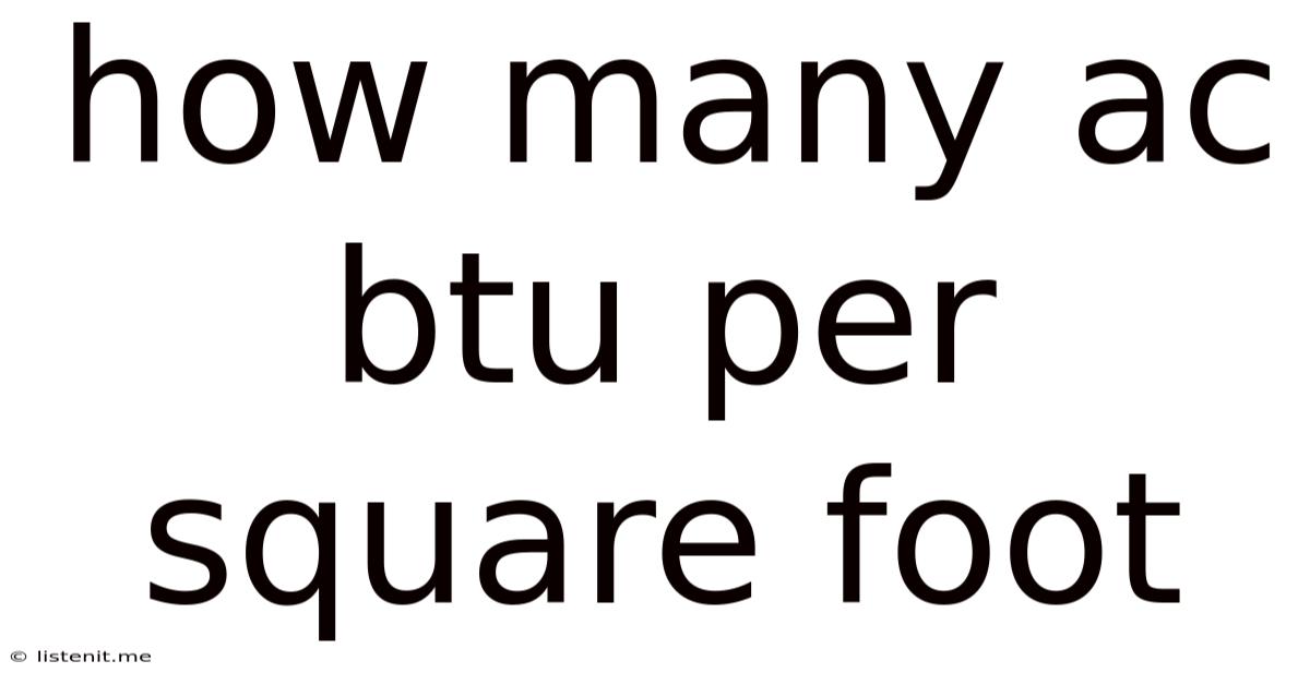 How Many Ac Btu Per Square Foot