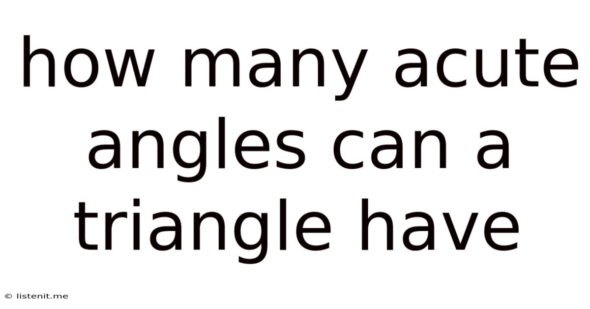 How Many Acute Angles Can A Triangle Have