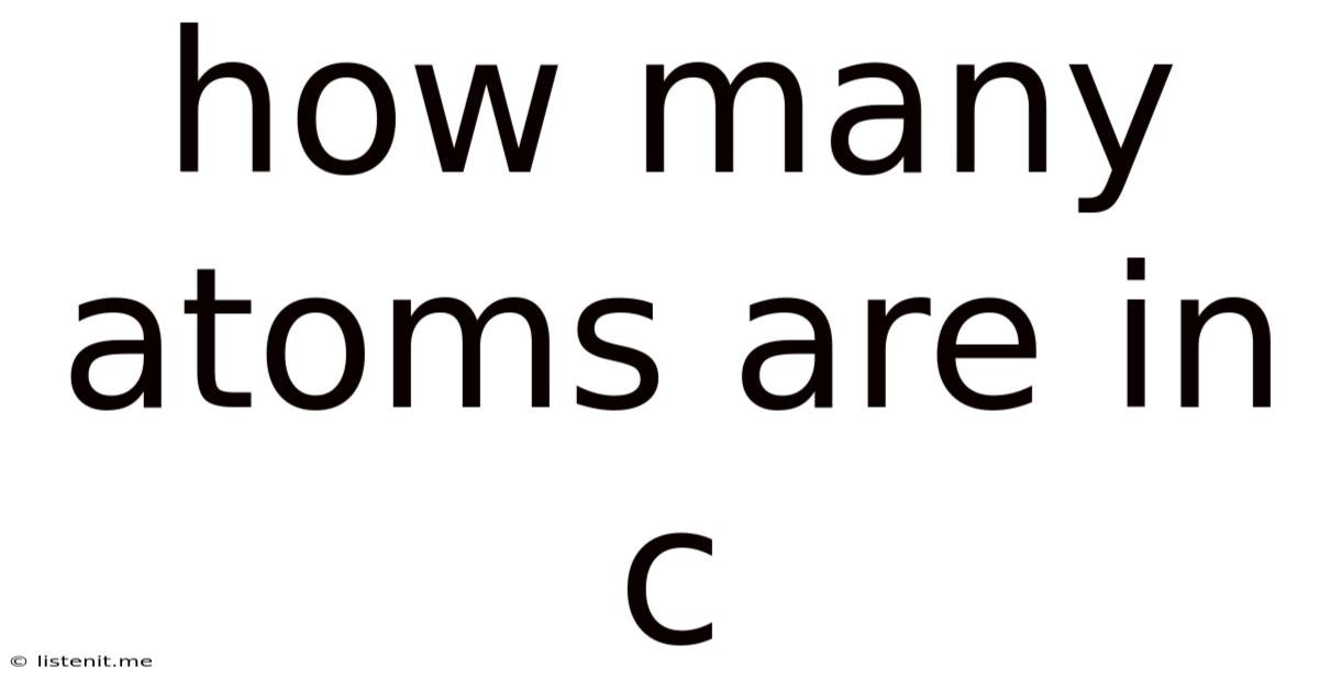 How Many Atoms Are In C