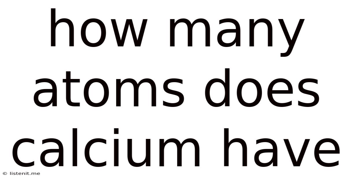 How Many Atoms Does Calcium Have