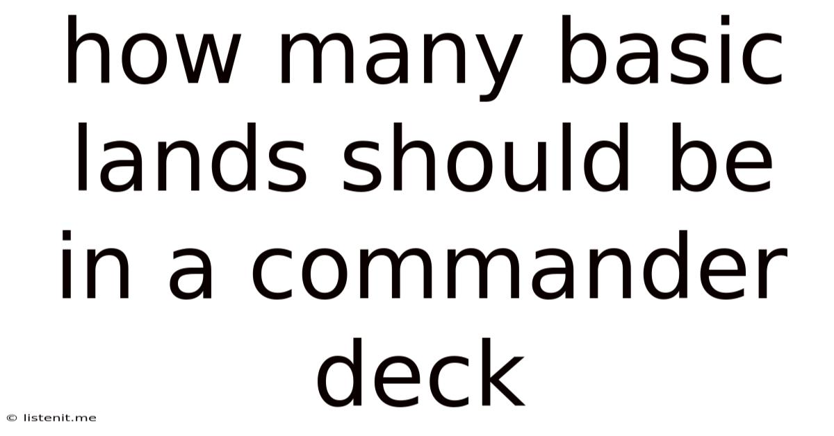 How Many Basic Lands Should Be In A Commander Deck