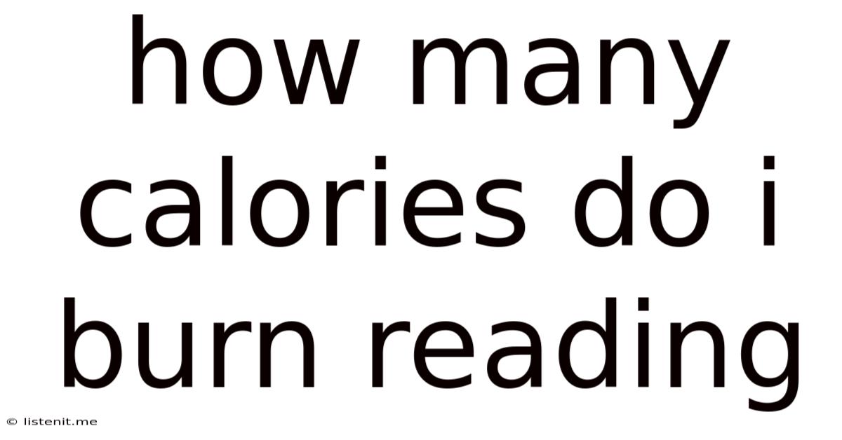How Many Calories Do I Burn Reading