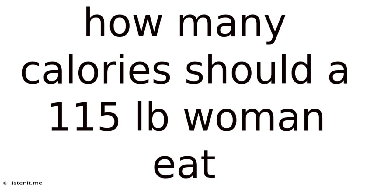 How Many Calories Should A 115 Lb Woman Eat