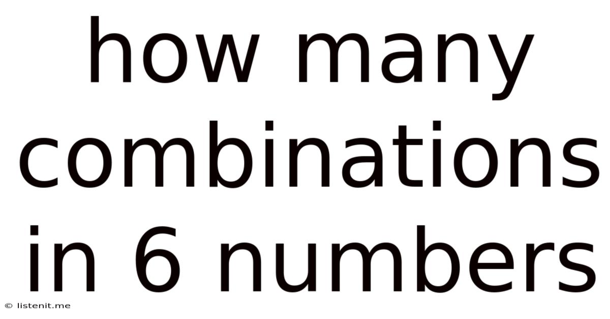 How Many Combinations In 6 Numbers