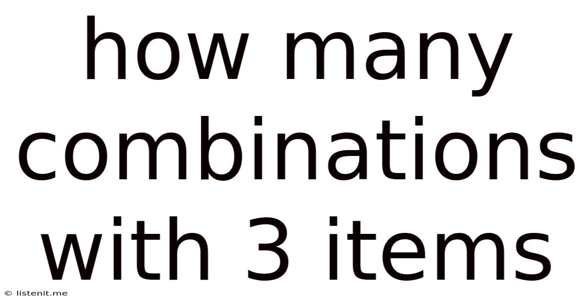 How Many Combinations With 3 Items