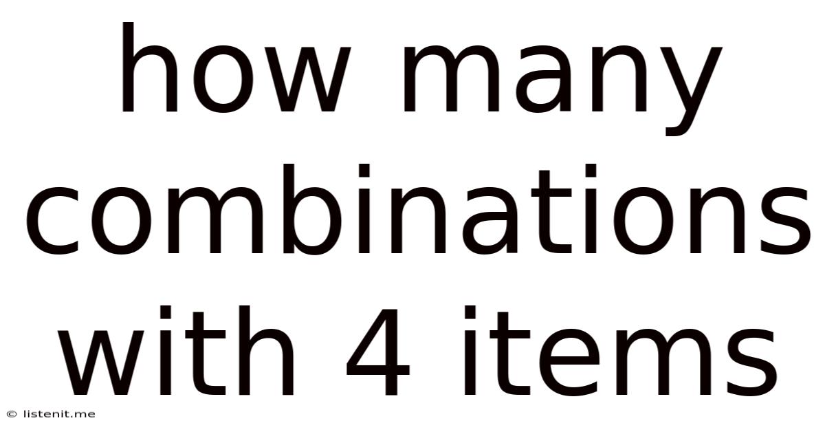 How Many Combinations With 4 Items