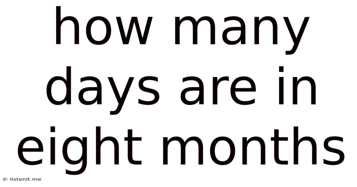 How Many Days Are In Eight Months