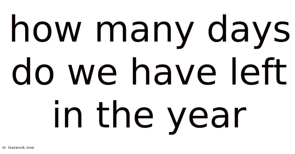 How Many Days Do We Have Left In The Year