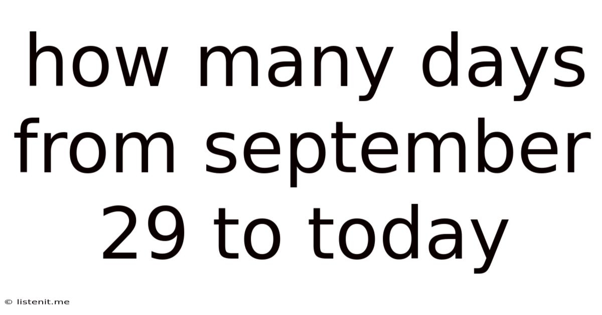 How Many Days From September 29 To Today