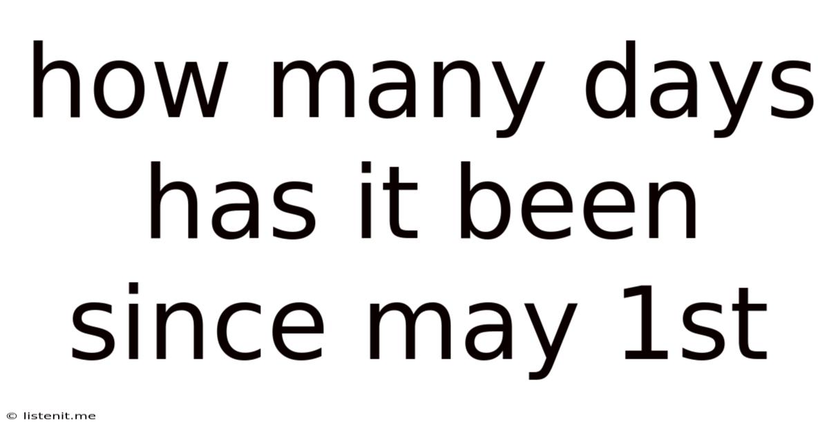 How Many Days Has It Been Since May 1st