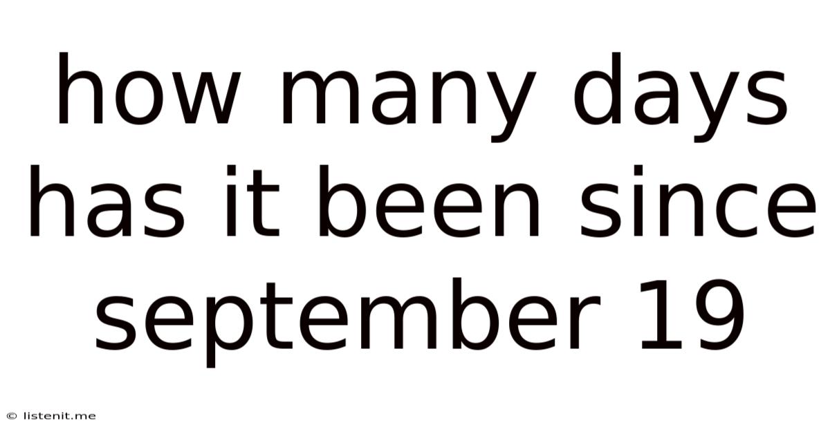 How Many Days Has It Been Since September 19