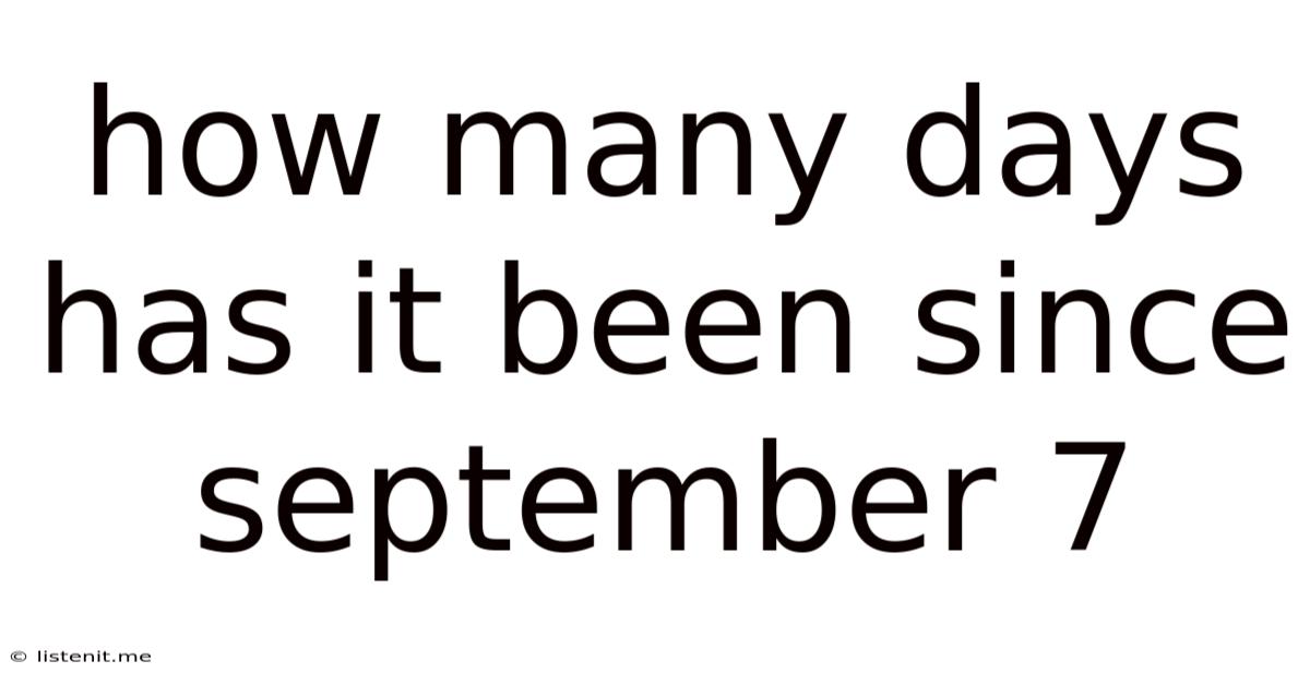 How Many Days Has It Been Since September 7