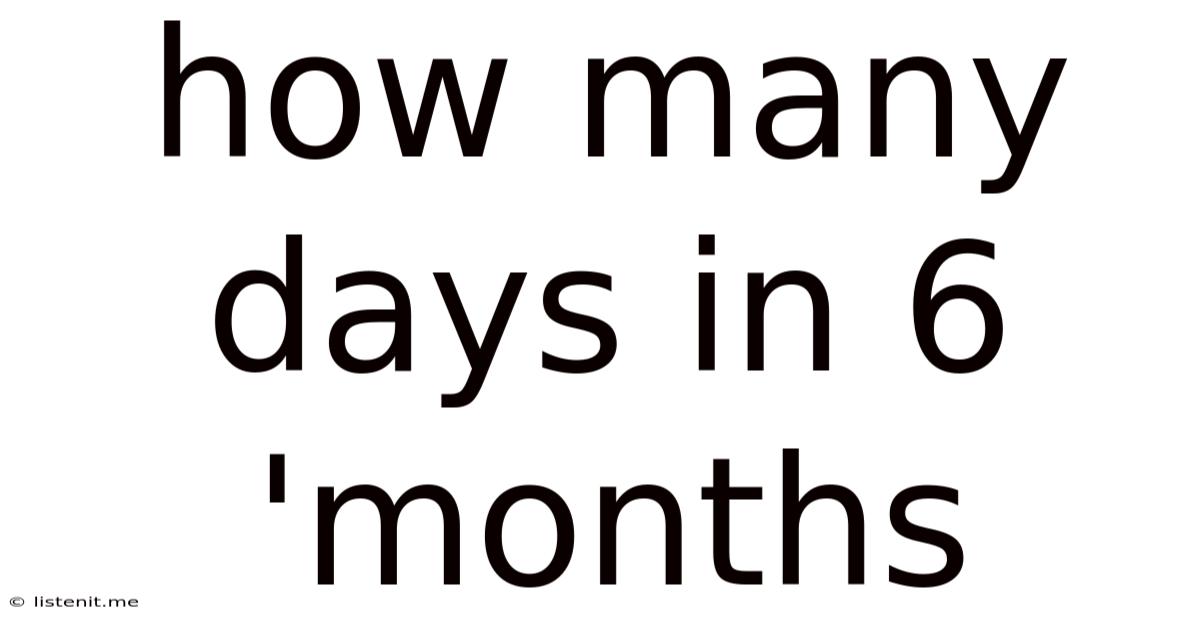 How Many Days In 6 'months