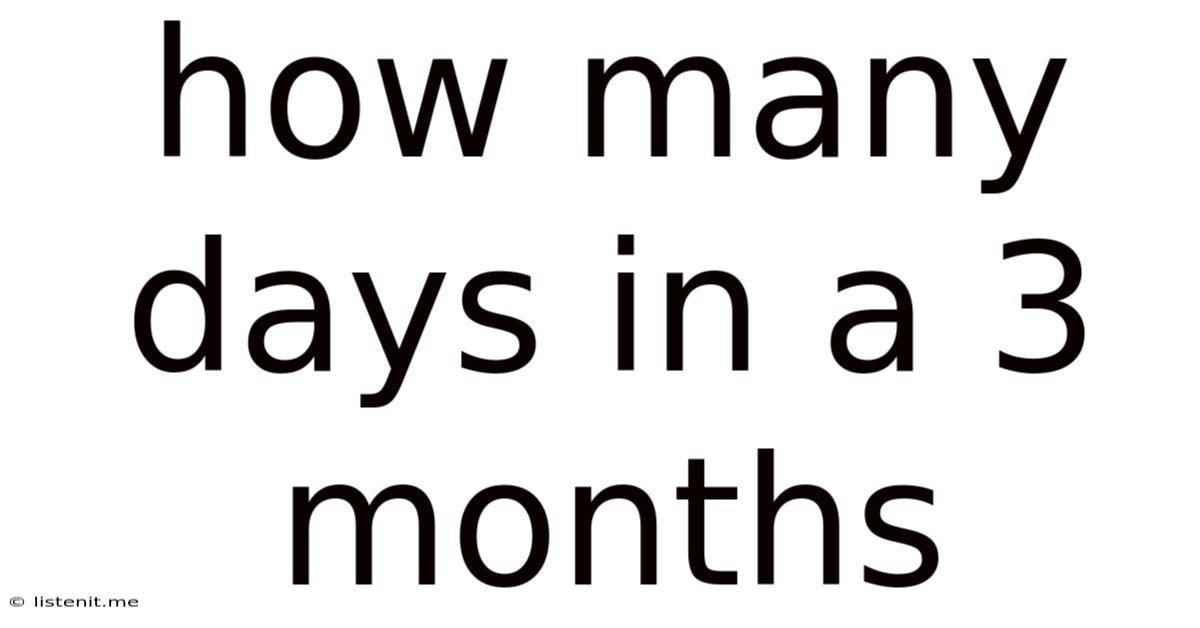 How Many Days In A 3 Months