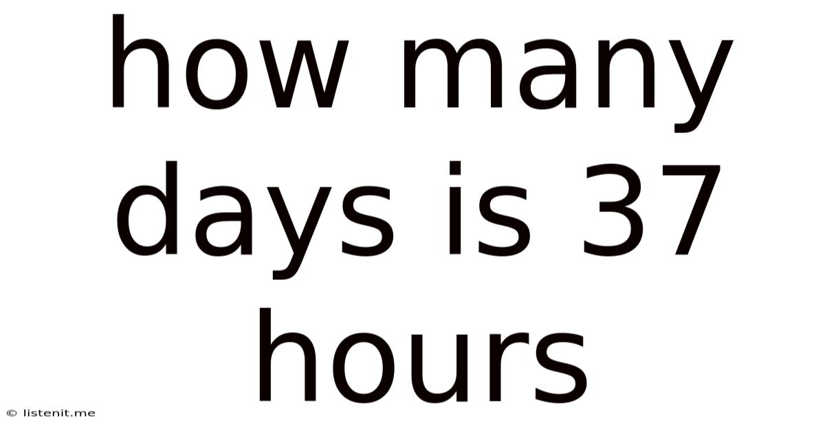 How Many Days Is 37 Hours
