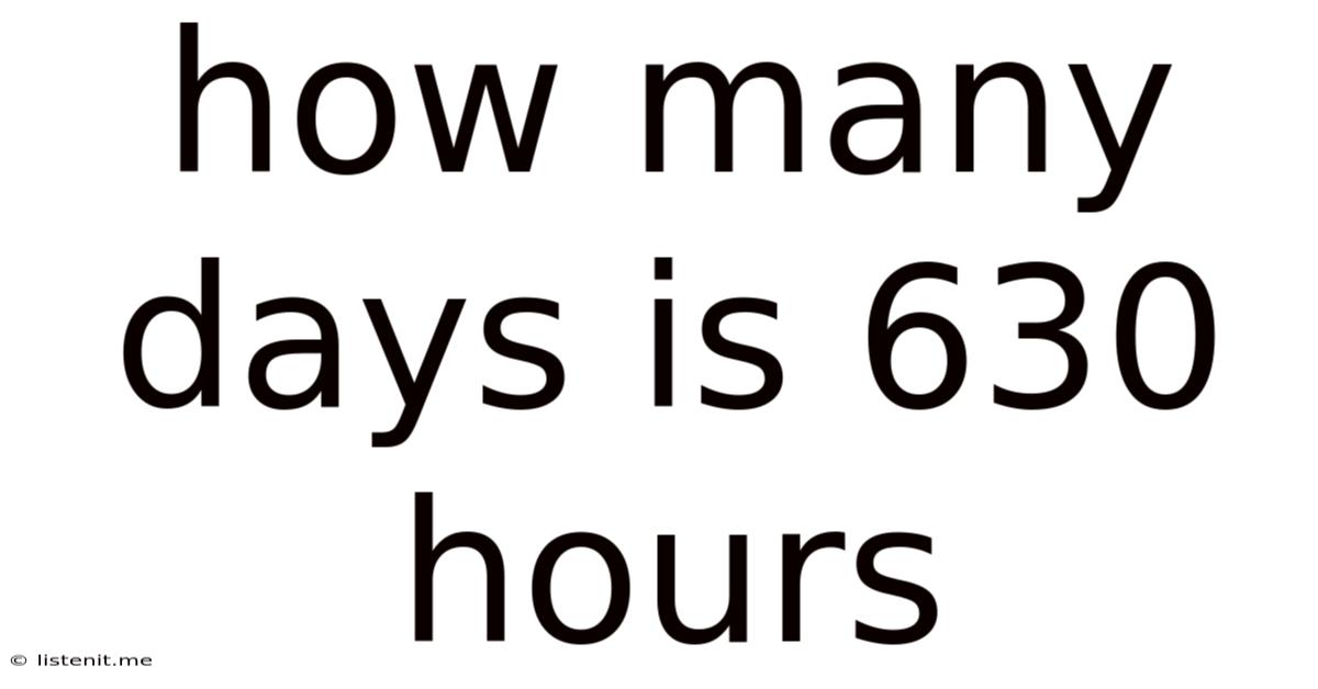 How Many Days Is 630 Hours