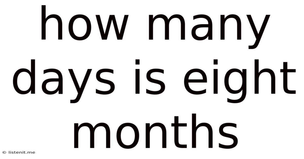 How Many Days Is Eight Months