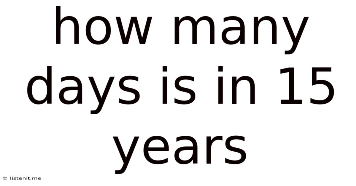 How Many Days Is In 15 Years