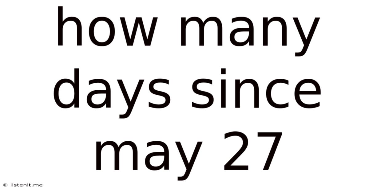 How Many Days Since May 27