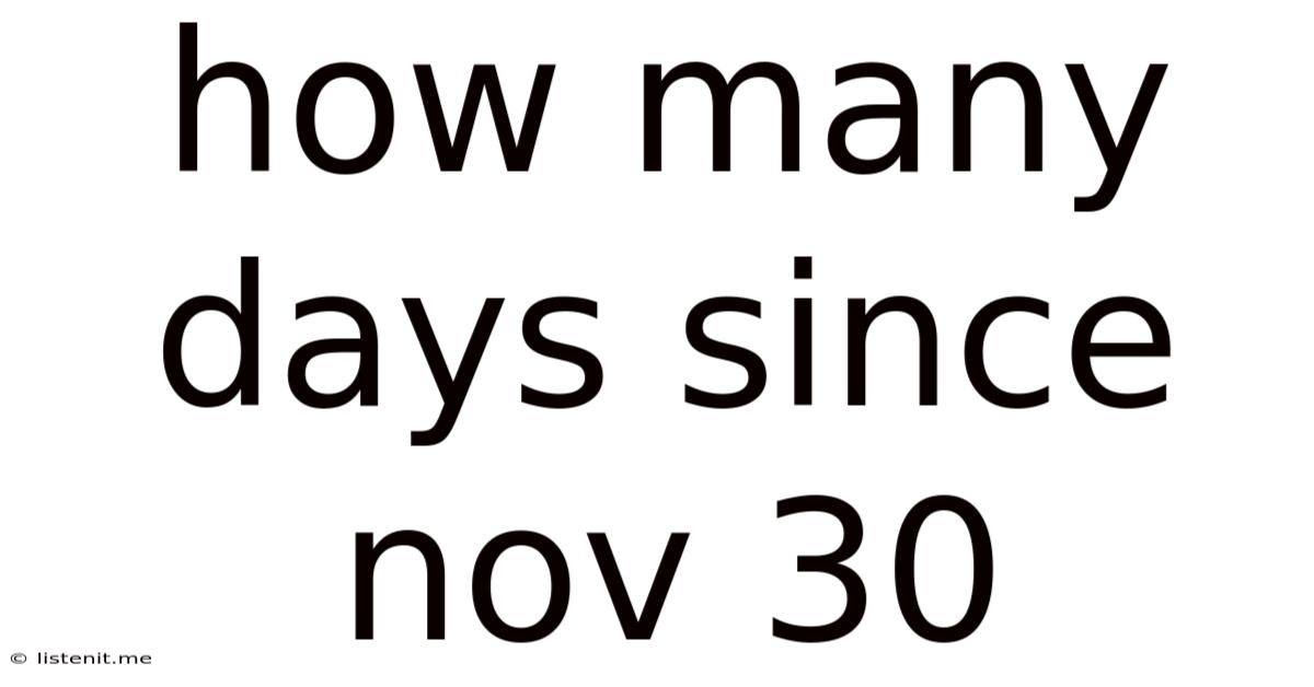 How Many Days Since Nov 30