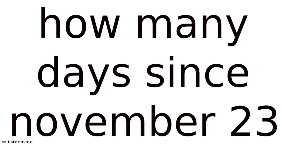 How Many Days Since November 23