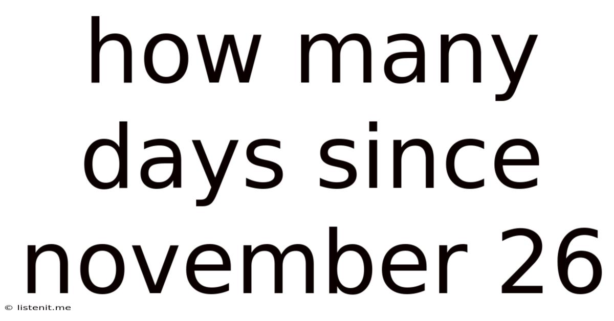 How Many Days Since November 26