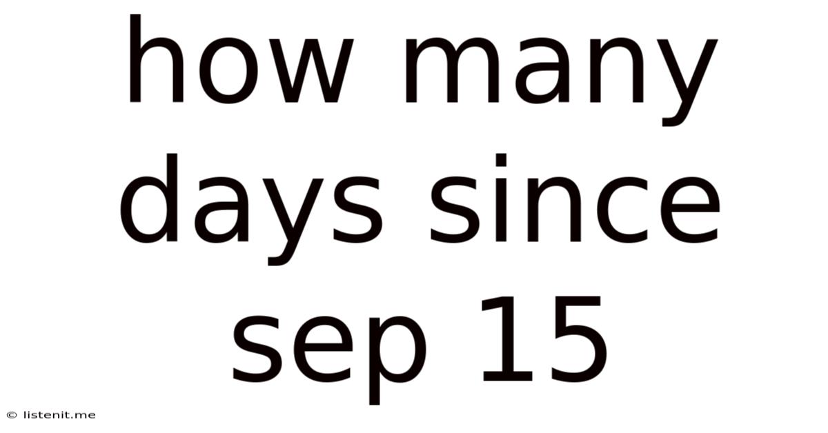 How Many Days Since Sep 15