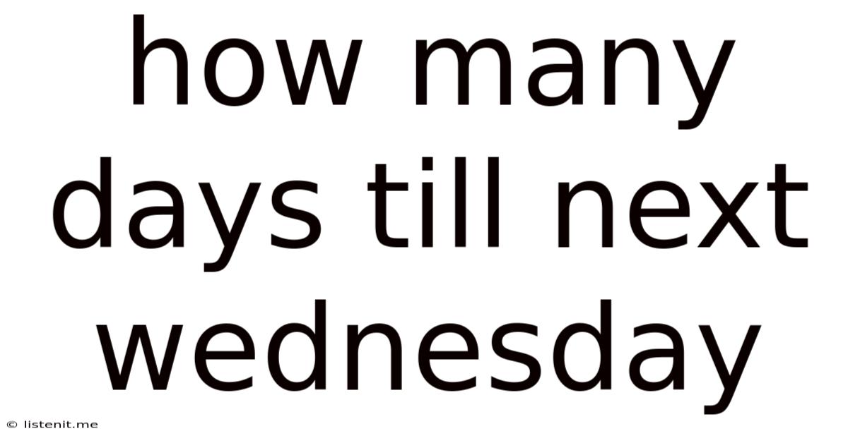 How Many Days Till Next Wednesday
