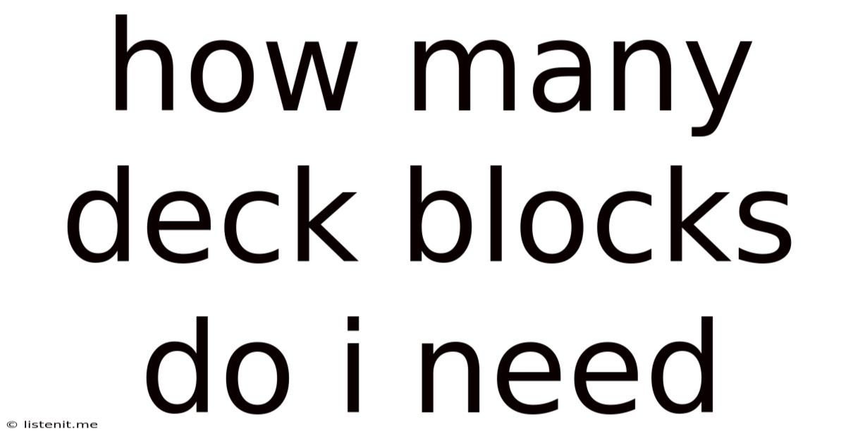 How Many Deck Blocks Do I Need
