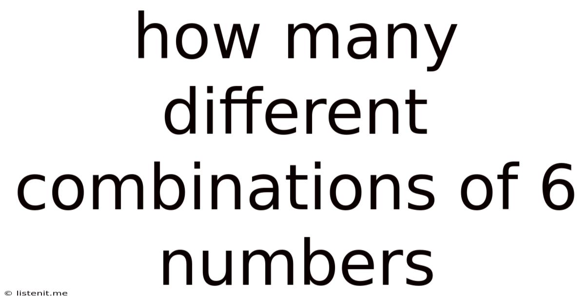 How Many Different Combinations Of 6 Numbers