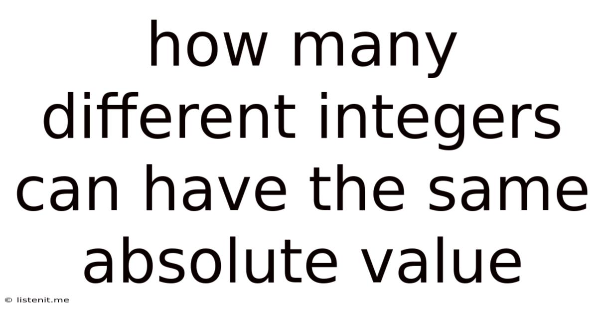 How Many Different Integers Can Have The Same Absolute Value