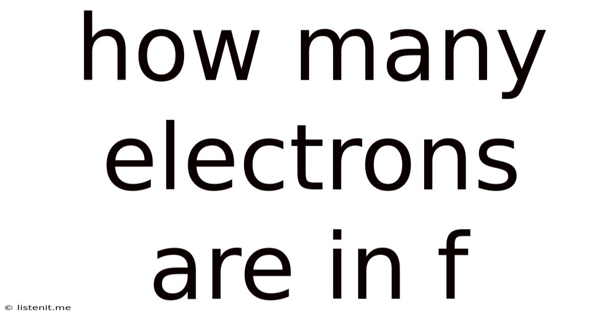 How Many Electrons Are In F