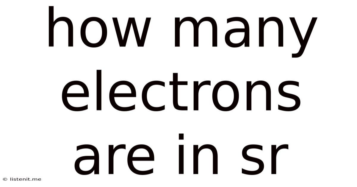 How Many Electrons Are In Sr