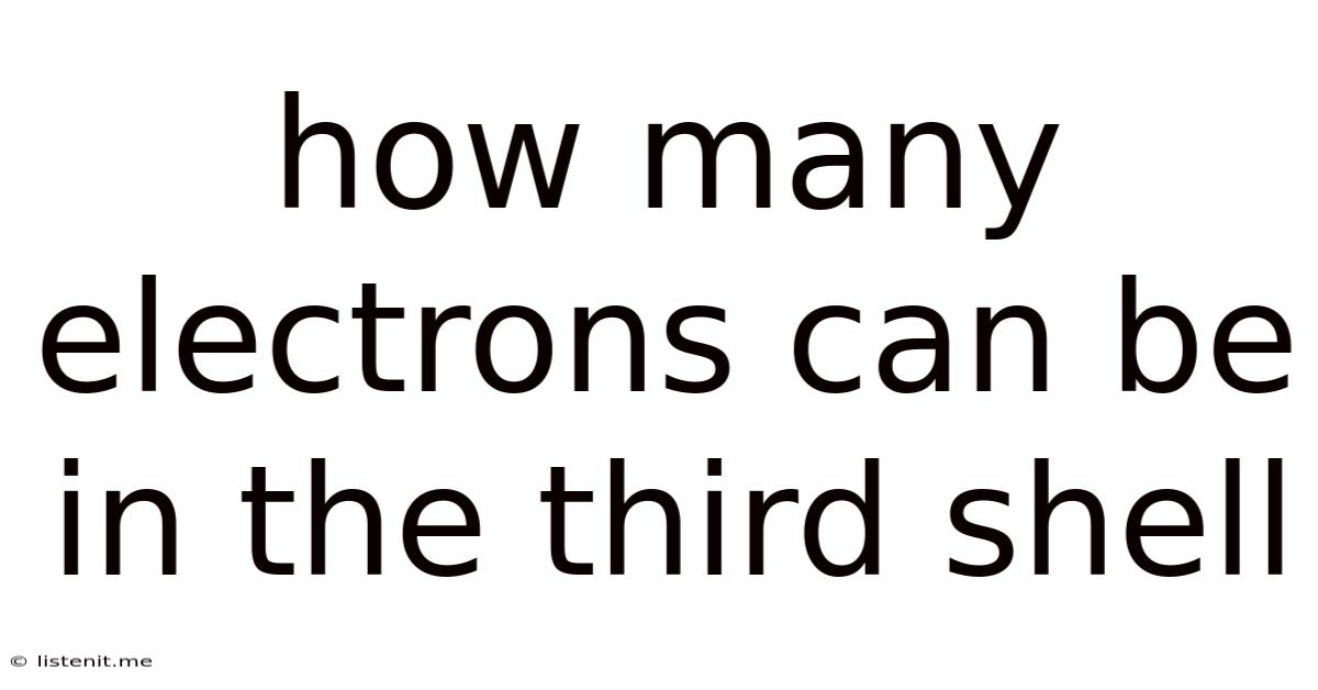 How Many Electrons Can Be In The Third Shell