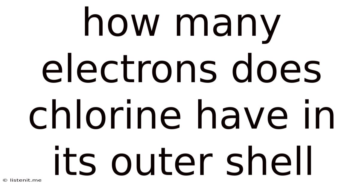 How Many Electrons Does Chlorine Have In Its Outer Shell