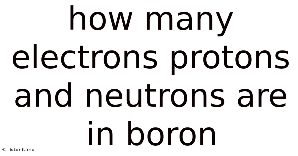 How Many Electrons Protons And Neutrons Are In Boron