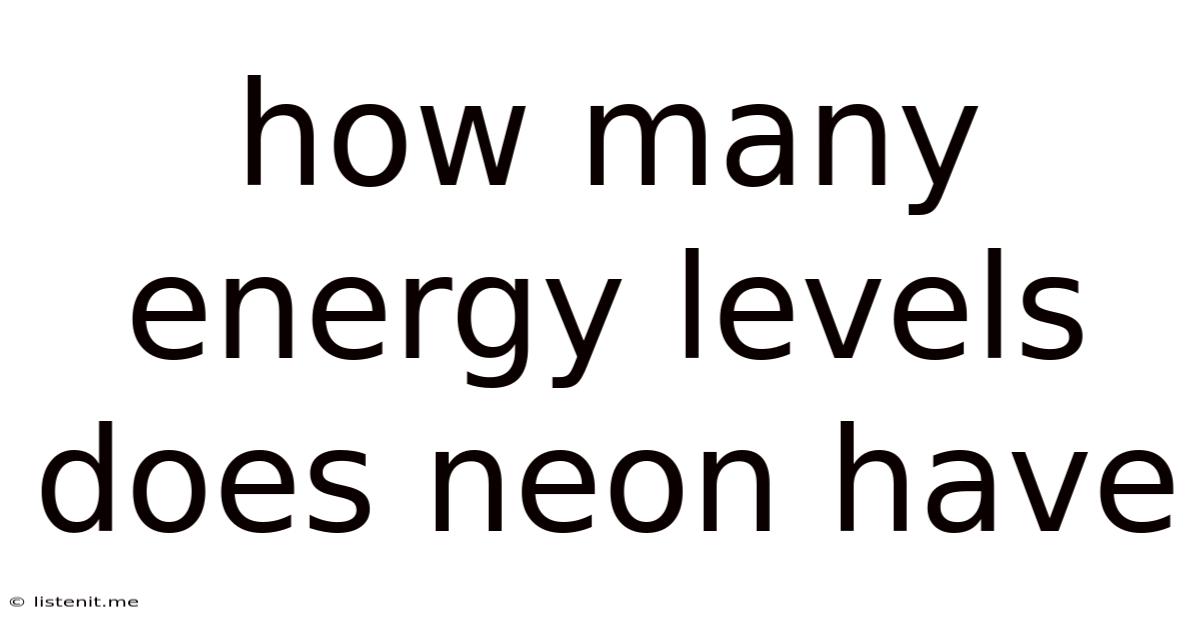 How Many Energy Levels Does Neon Have