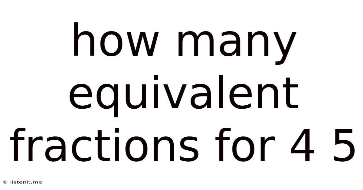 How Many Equivalent Fractions For 4 5