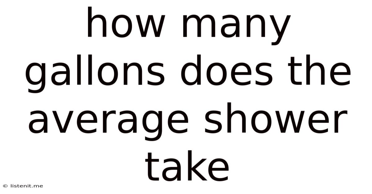 How Many Gallons Does The Average Shower Take
