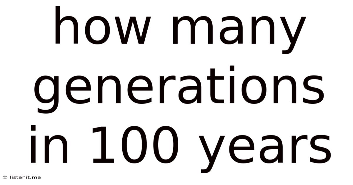 How Many Generations In 100 Years