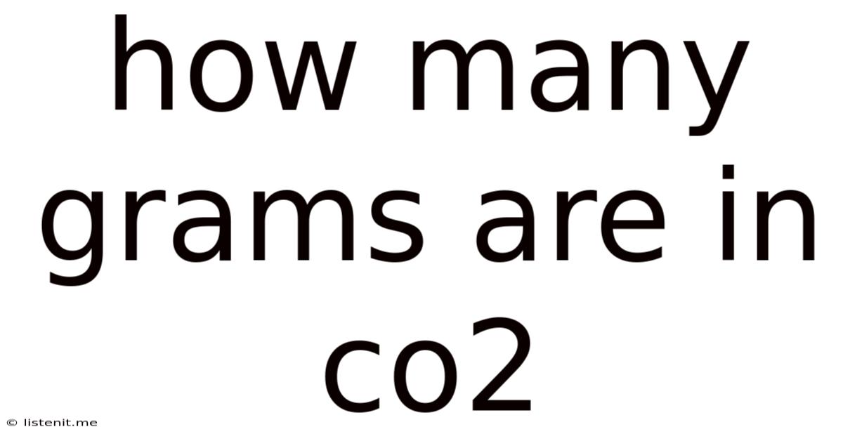 How Many Grams Are In Co2