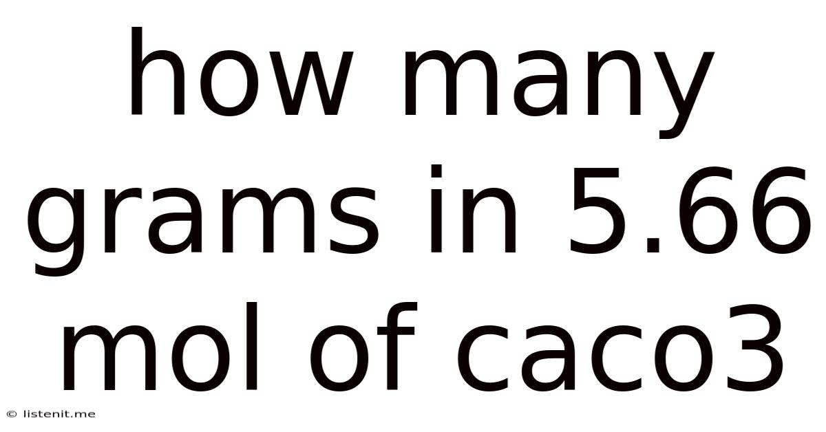 How Many Grams In 5.66 Mol Of Caco3
