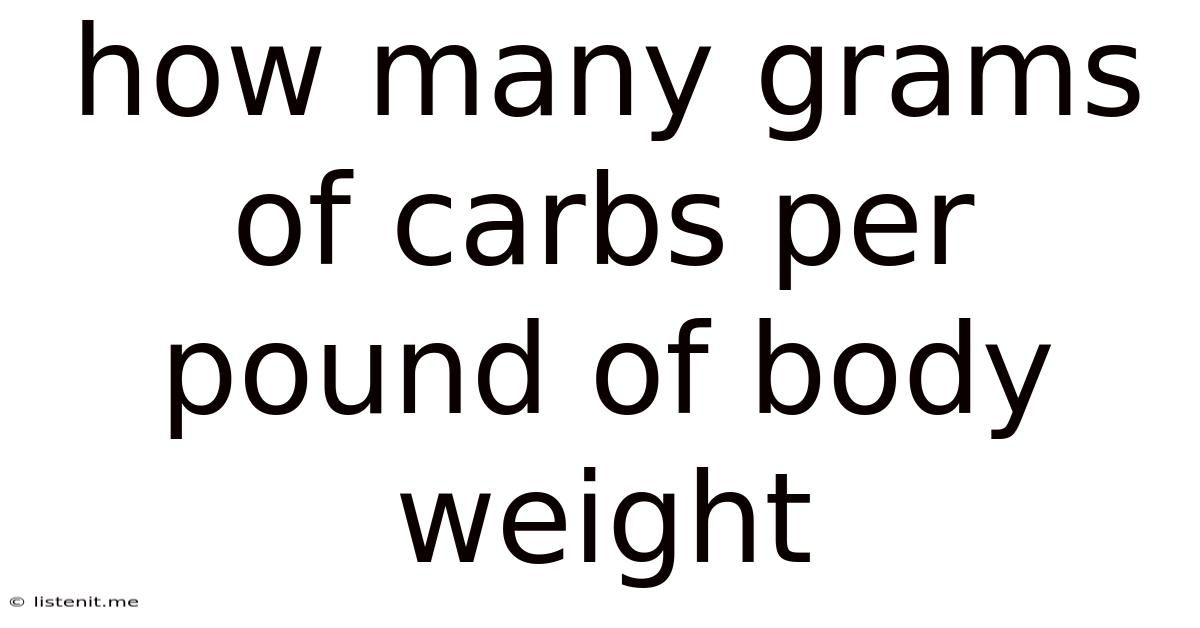 How Many Grams Of Carbs Per Pound Of Body Weight