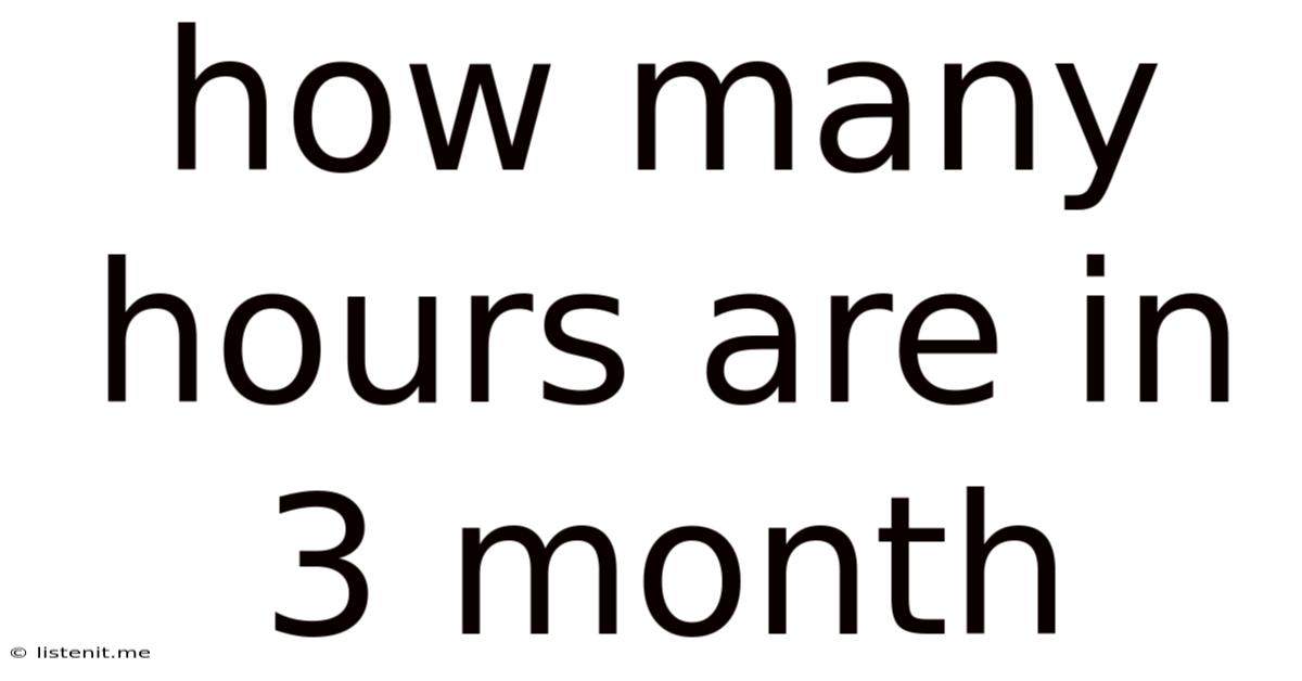 How Many Hours Are In 3 Month