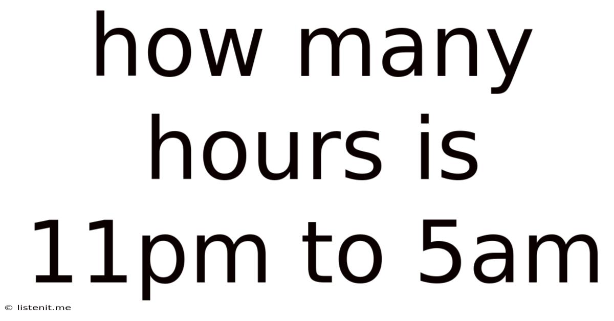 How Many Hours Is 11pm To 5am