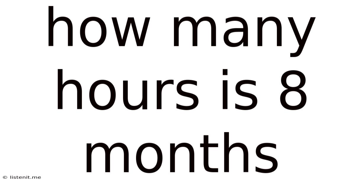 How Many Hours Is 8 Months