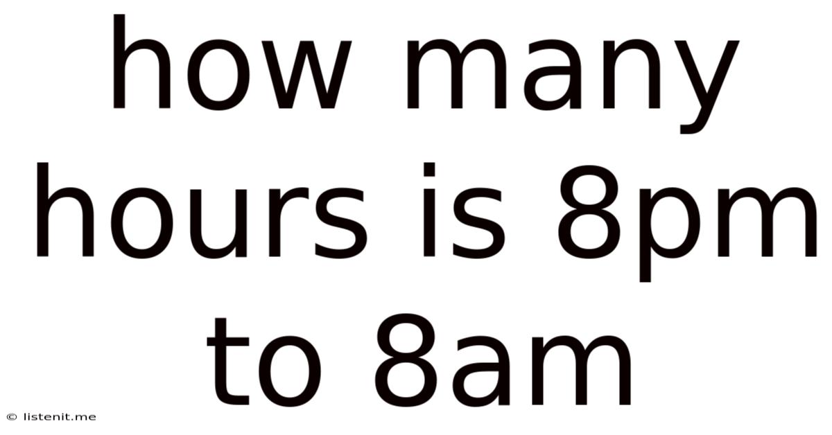 How Many Hours Is 8pm To 8am