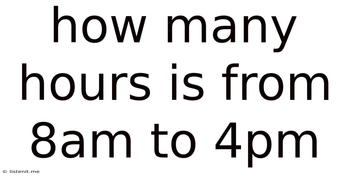 How Many Hours Is From 8am To 4pm